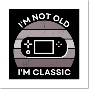 I'm not old, I'm Classic | Handheld Console | Retro Hardware | Vintage Sunset |Grayscale | '80s '90s Video Gaming Posters and Art